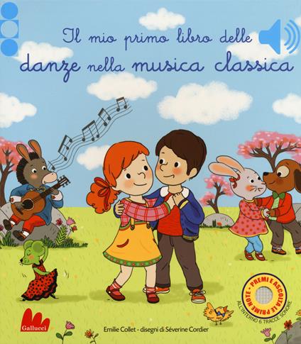 Il mio primo libro delle danze nella musica classica. Ediz. a colori - Emilie Collet,Séverine Cordier - copertina