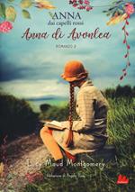 Anna di Avonlea. Anna dai capelli rossi. Vol. 2