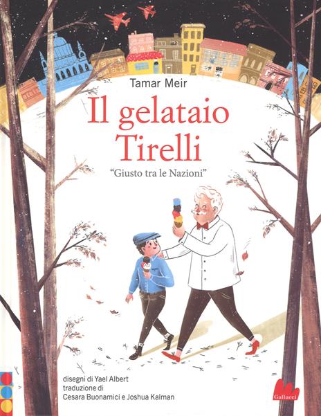 Il gelataio Tirelli «Giusto tra le Nazioni». Ediz. a colori - Tamar Meir - copertina