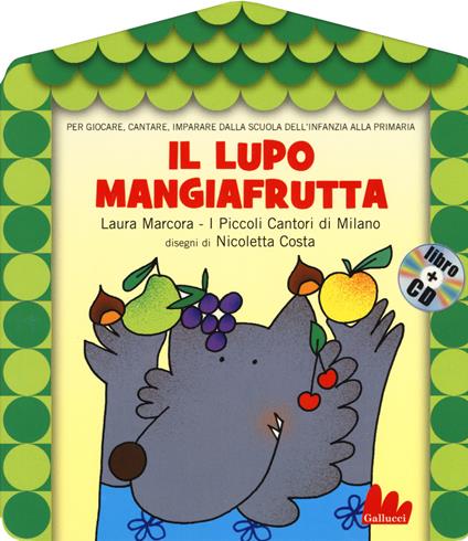 Il lupo mangiafrutta. Ediz. a colori. Con CD-Audio - Laura Marcora,Nicoletta Costa - copertina