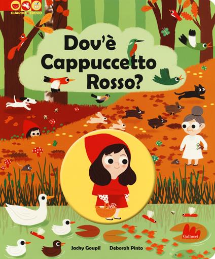 Dov'è Cappuccetto Rosso? Ediz. a colori - Jacky Goupil,Deborah Pinto - copertina