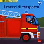 I mezzi di trasporto. Scopri il mondo. Ediz. a colori