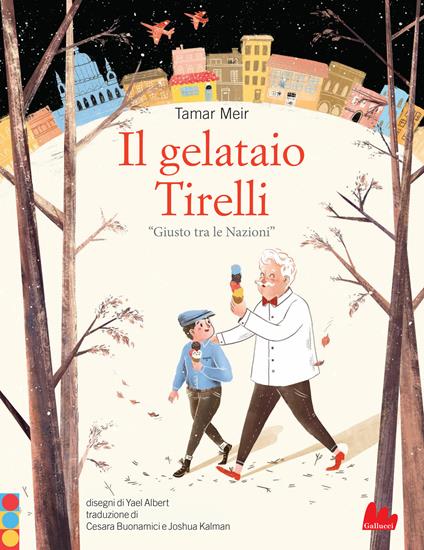 Il gelataio Tirelli «Giusto tra le Nazioni» - Tamar Meir,Yael Albert,Cesara Buonamici,Joshua Kalman - ebook