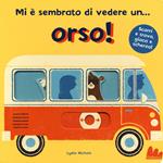 Mi è sembrato di vedere un... orso! Ediz. a colori