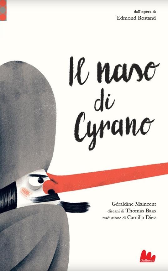 Il naso di Cyrano da Edmond Rostand. Ediz. a colori - Géraldine Maincent - 2