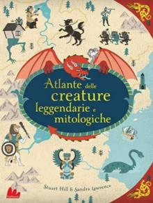 Atlante delle creature leggendarie e mitologiche