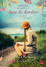 Anna di Avonlea. Anna dai capelli rossi. Vol. 2