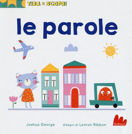 Le parole. Tira e scopri. Ediz. a colori - Joshua George - copertina