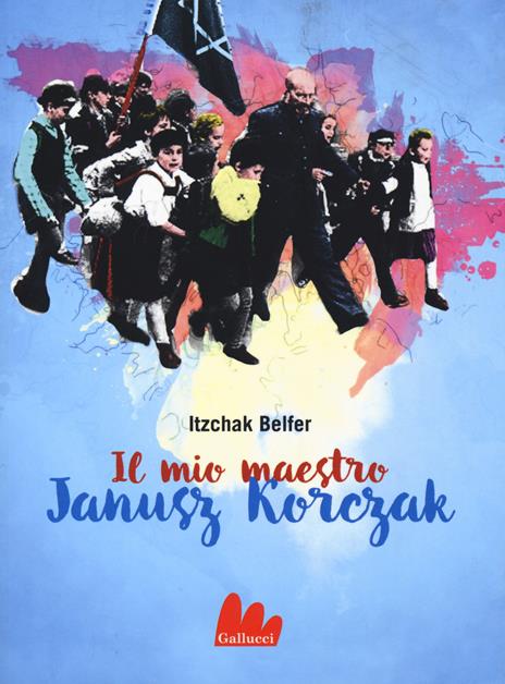 Il mio maestro Janusz Korczak - Itzchak Belfer - copertina