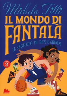 Il mondo di Fantalà. Vol. 2: Il segreto