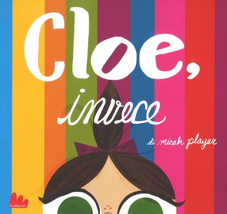 Cloe, invece. Ediz. a colori - Micah Player - copertina