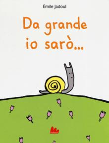 Da grande io sarò...