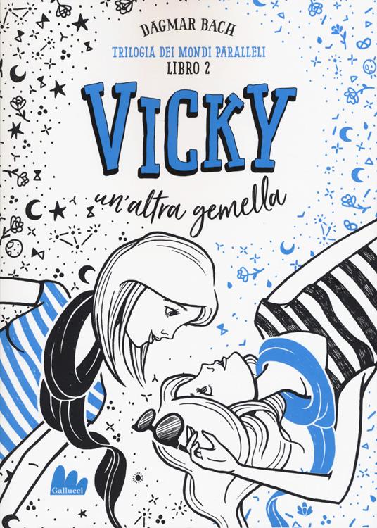 Vicky, un'altra gemella. Trilogia dei mondi paralleli. Vol. 2 - Dagmar Bach - copertina