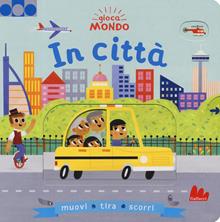 In città. Gioca mondo