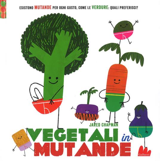 Vegetali in mutande. Ediz. a colori - Jared Chapman - copertina