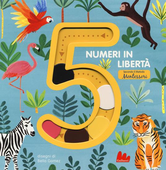 5 numeri in libertà secondo il metodo Montessori. Ediz. a colori - Bella Gomez - copertina