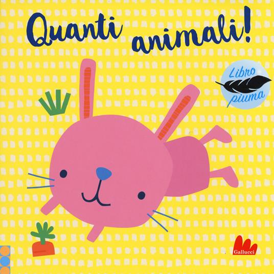 Quanti animali! Libro piuma. Ediz. a colori - Dawn Machell - copertina