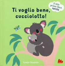 Ti voglio bene, cucciolotto! Il mio primo libro tattile