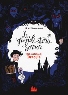 Nel castello di Dracula. Grandi storie horror. Vol. 1