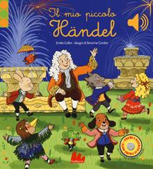 Il mio piccolo Handel. Libro sonoro