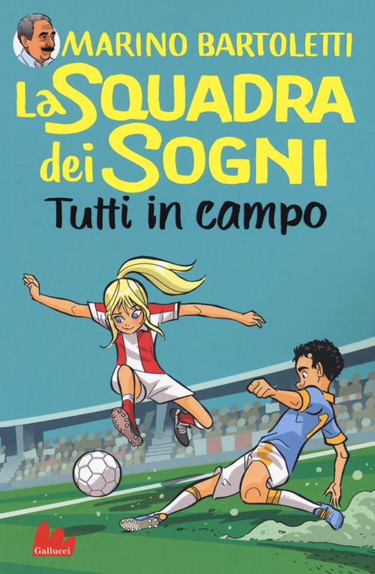 Tutti in campo. La squadra dei sogni. Vol. 2 - Marino Bartoletti - copertina