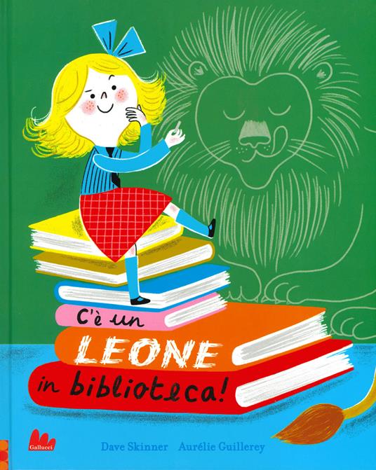 C'è un leone in biblioteca! Ediz. a colori - Skinner,Aurélie Guillerey - copertina