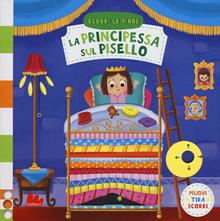 Principessa sul pisello. Scorri le fiabe. Ediz. a colori