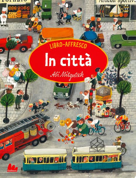 In città. Libro affresco. Ediz. a colori - Ali Mitgutsch - copertina