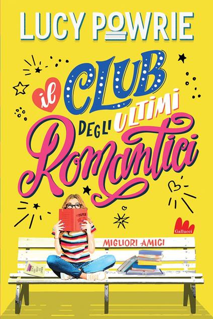 Migliori amici. Il club degli ultimi romantici - Lucy Powrie - copertina
