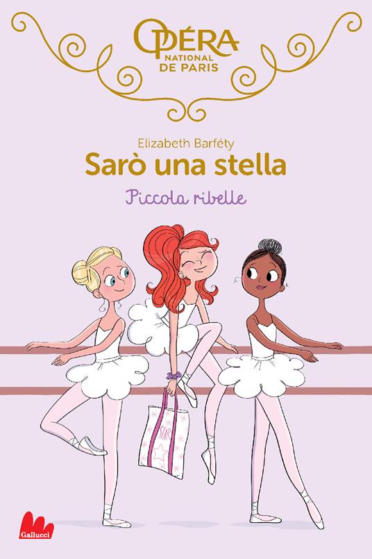 Piccola ribelle. Sarò una stella. Vol. 4 - Elizabeth Barféty - copertina