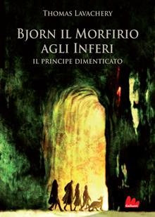 Bjorn il morfirio agli inferi. Il principe dimenticato