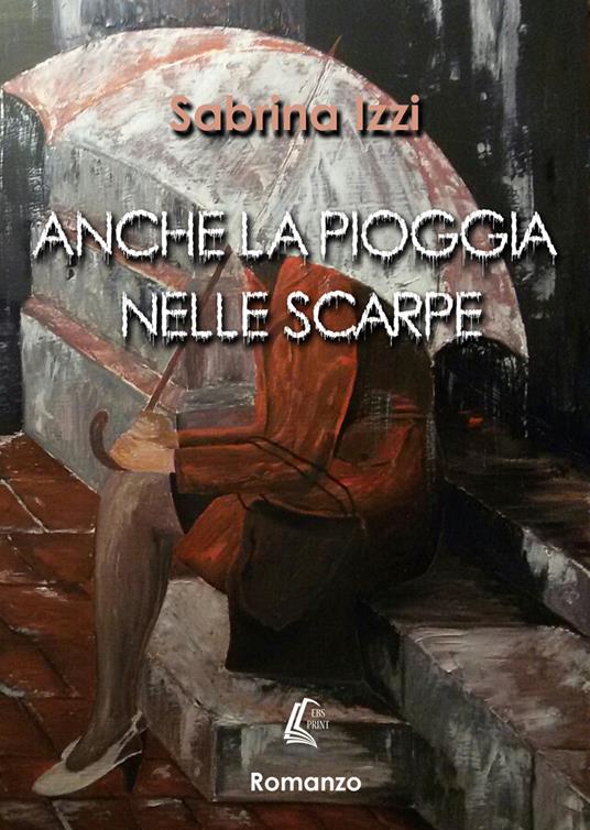 Anche la piogga nelle scarpe - Sabrina Izzi - copertina