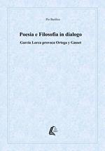 Poesia e filosofia in dialogo. García Lorca provoca Ortega y Gasset. Nuova ediz.