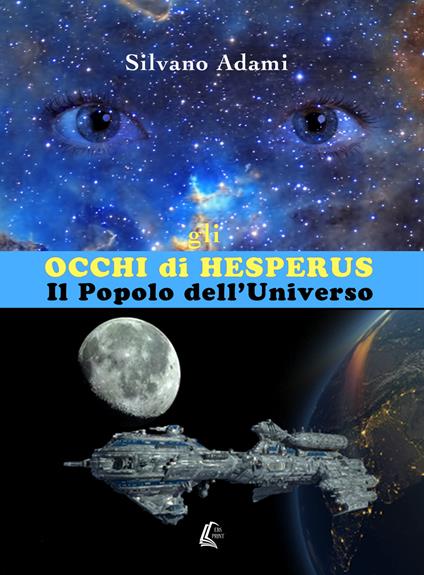 Gli occhi di Hesperus. Il popolo dell'Uuniverso - Silvano Adami - copertina