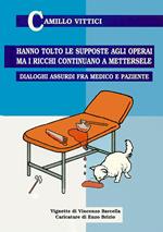 Hanno tolto le supposte agli operai, ma i ricchi continuano a mettersele. Dialoghi assurdi tra medico e paziente