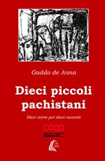 Dieci piccoli pachistani. Dieci storie per dieci racconti