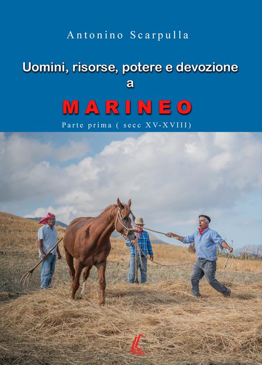 Uomini, risorse, potere e devozione a Marineo - Antonino Scarpulla - copertina