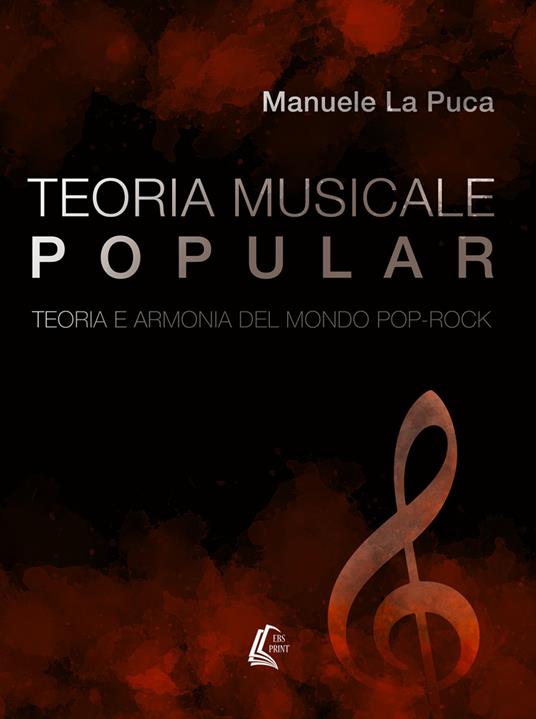 Teoria musicale popular. Teoria e armonia del mondo pop-rock. Nuova ediz. - Manuele La Puca - copertina