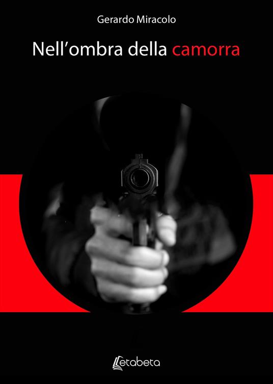 Nell'ombra della camorra - Gerardo Miracolo - copertina