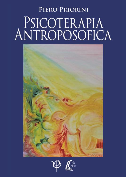 Psicoterapia antroposofica. Nuova ediz. - Piero Priorini - copertina