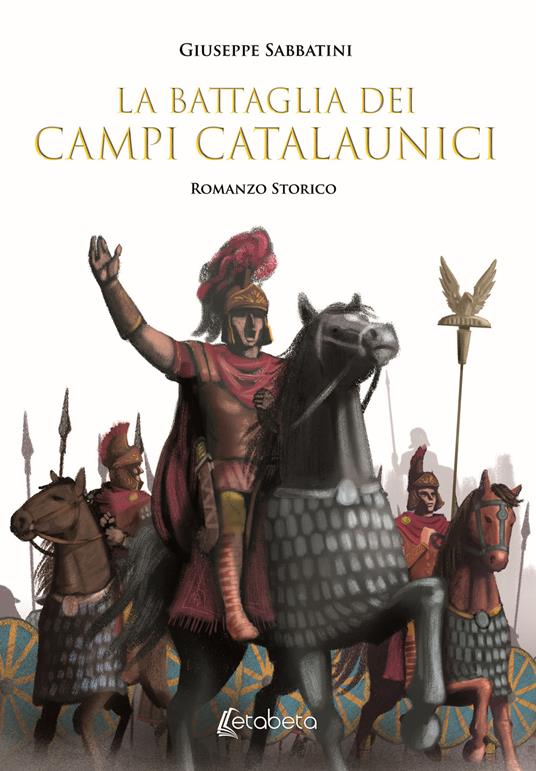 La battaglia dei Campi Catalaunici. Nuova ediz. - Giuseppe Sabbatini - copertina