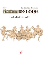 Il Decamelone. Ed altri ricordi. Nuova ediz.
