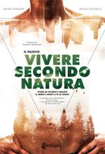 Il nuovo Vivere secondo natura. Nuova ediz.