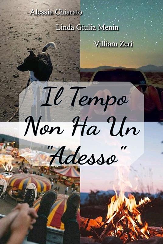 Il tempo non ha un «adesso» - Alessia Chiarato,Linda Giulia Menin,Villiam Zeri - copertina