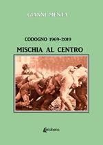 Codogno 1969-2019. Mischia al centro