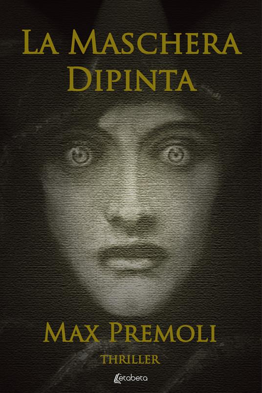 La maschera dipinta - Max Premoli - copertina