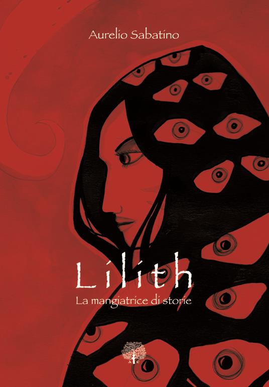Lilith. La mangiatrice di storie - Aurelio Sabatino - copertina