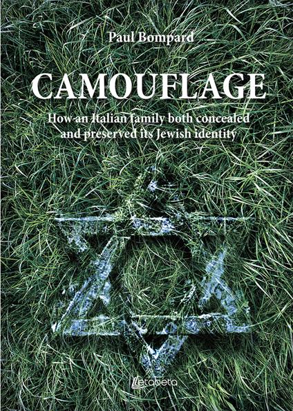 Camouflage. How an Italian family both concealed and preserved its Jewish identity - Paul Bompard - copertina