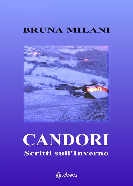 Candori. Scritti sull'inverno - Bruna Milani - copertina