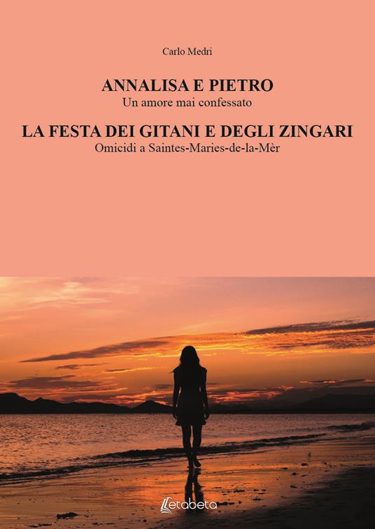Annalisa e Pietro. La festa dei gitani e degli zingari - Carlo Medri - copertina